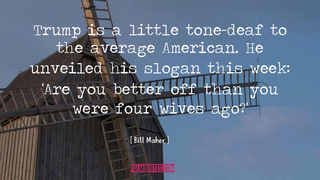 Average quotes by Bill Maher