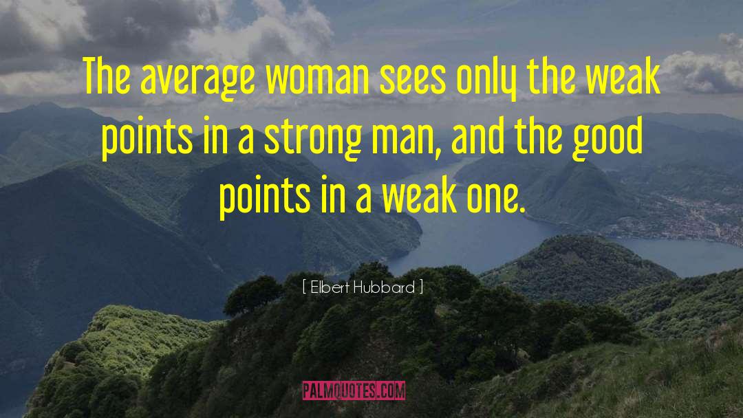 Average Woman quotes by Elbert Hubbard