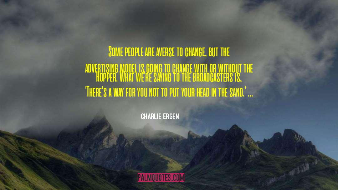 Averse quotes by Charlie Ergen