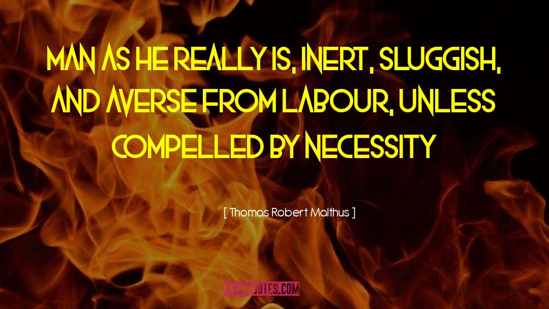 Averse quotes by Thomas Robert Malthus