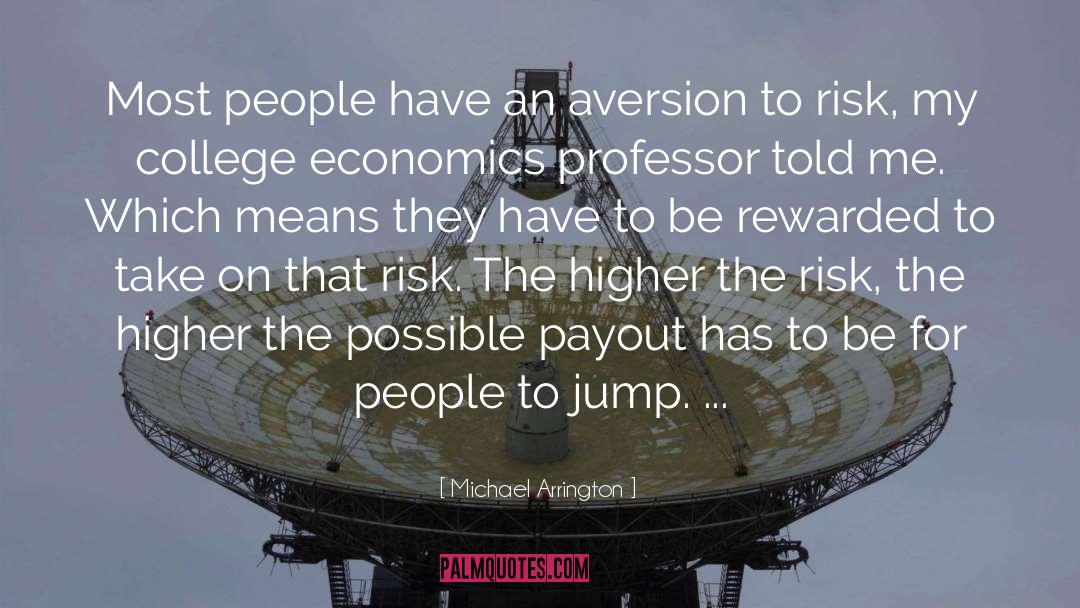 Aversion quotes by Michael Arrington