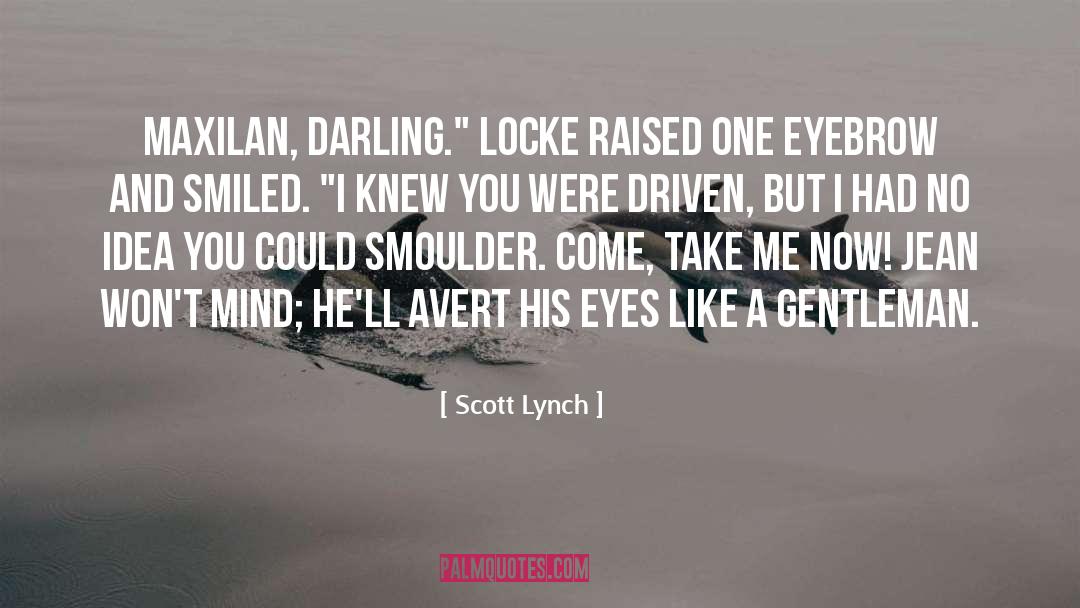 Avert quotes by Scott Lynch