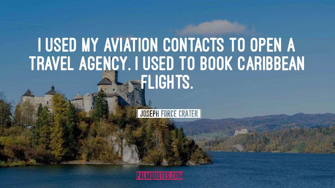 Aviation quotes by Joseph Force Crater