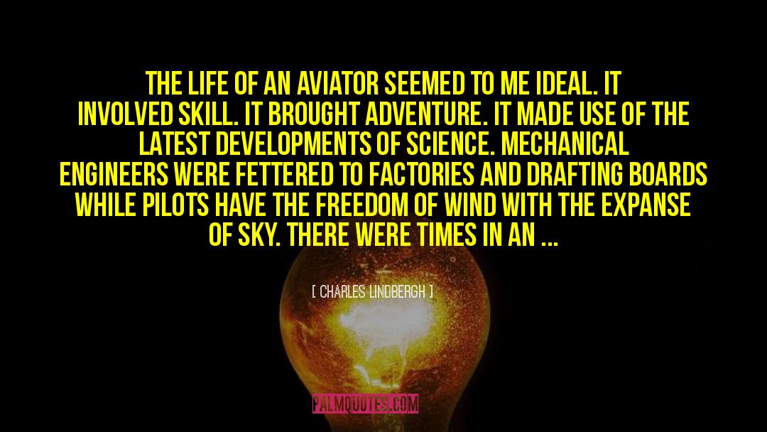 Aviator quotes by Charles Lindbergh