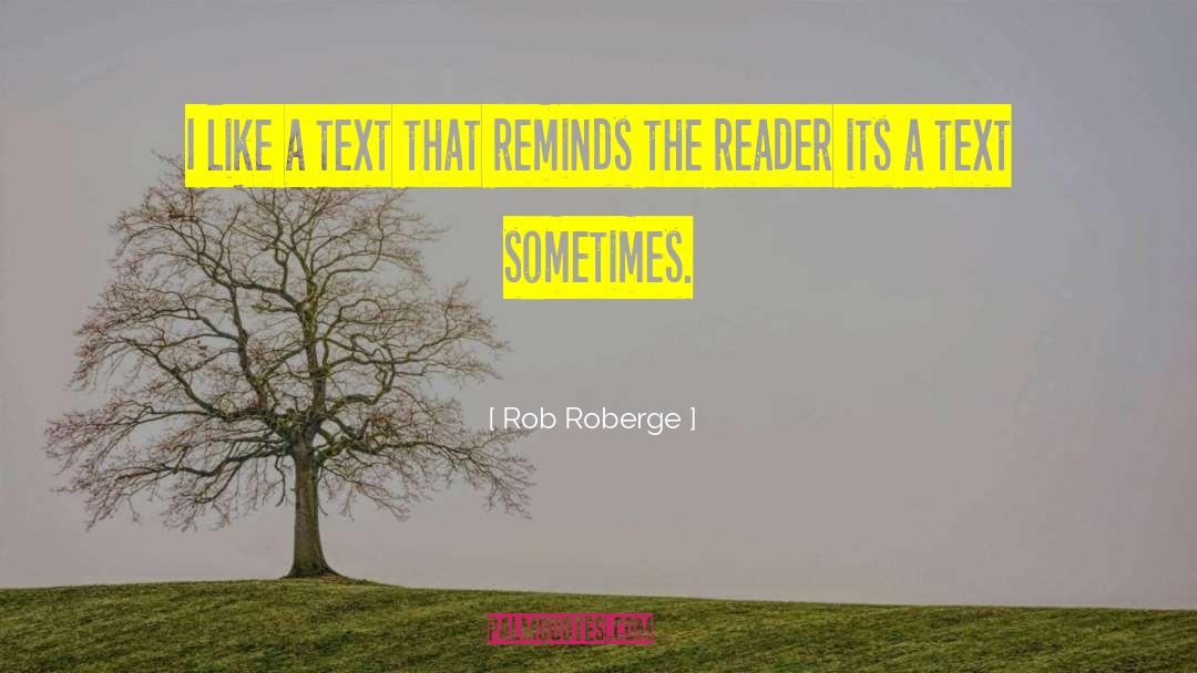 Avid Reader quotes by Rob Roberge