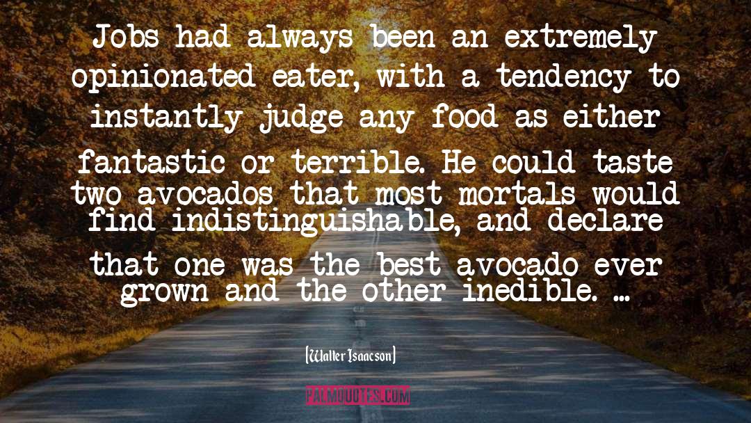 Avocados quotes by Walter Isaacson