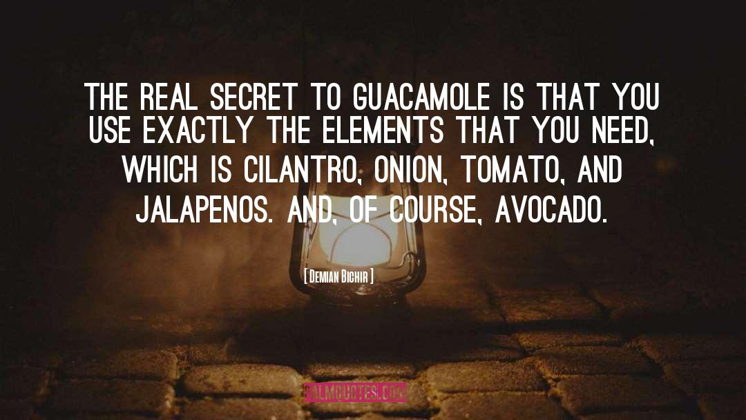 Avocados quotes by Demian Bichir