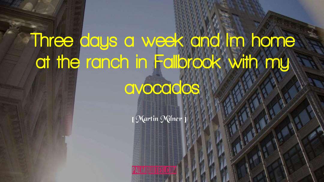 Avocados quotes by Martin Milner