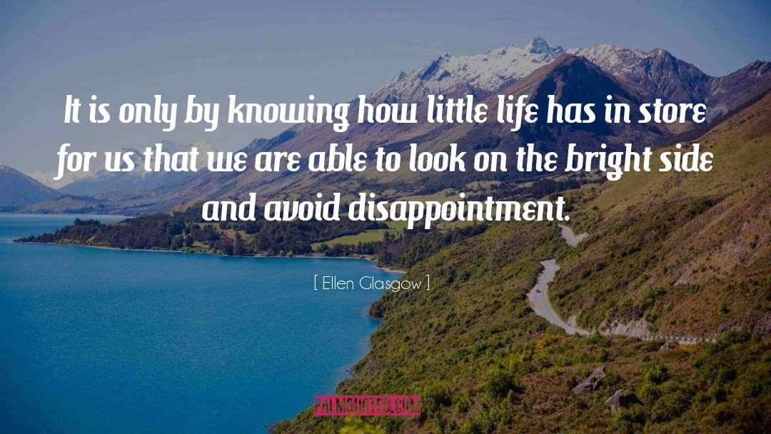 Avoid Disappointment quotes by Ellen Glasgow