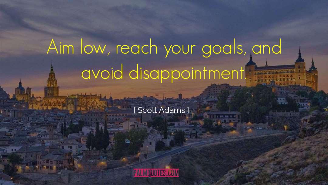 Avoid Disappointment quotes by Scott Adams
