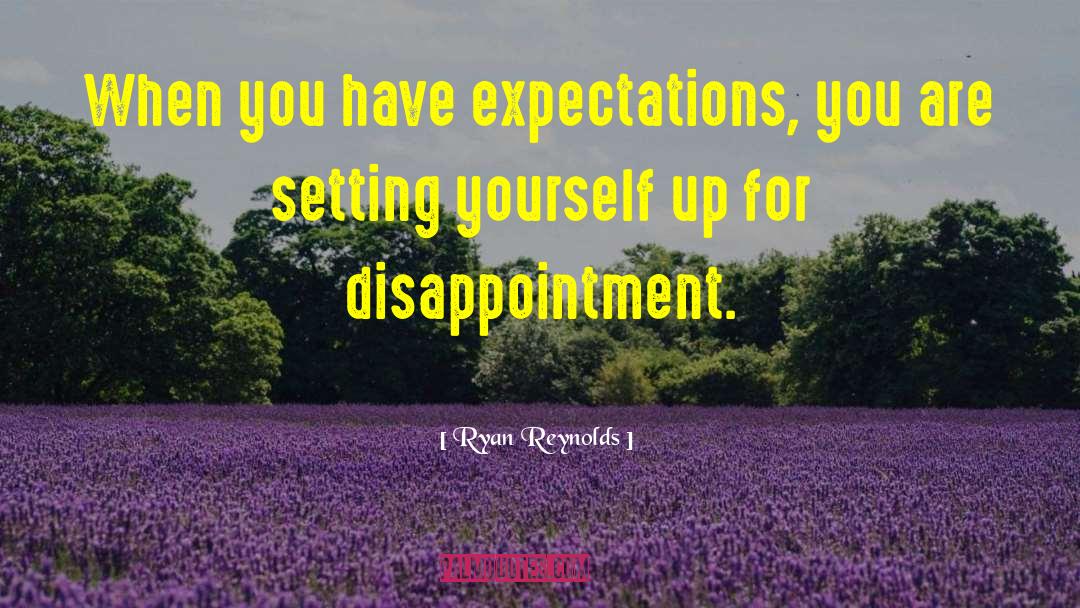 Avoid Disappointment quotes by Ryan Reynolds