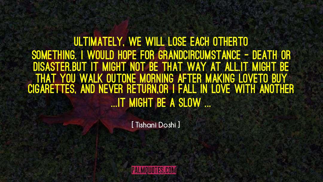 Avoid Falling In Love quotes by Tishani Doshi