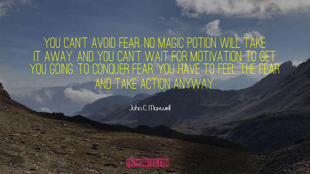 Avoid Fear quotes by John C. Maxwell