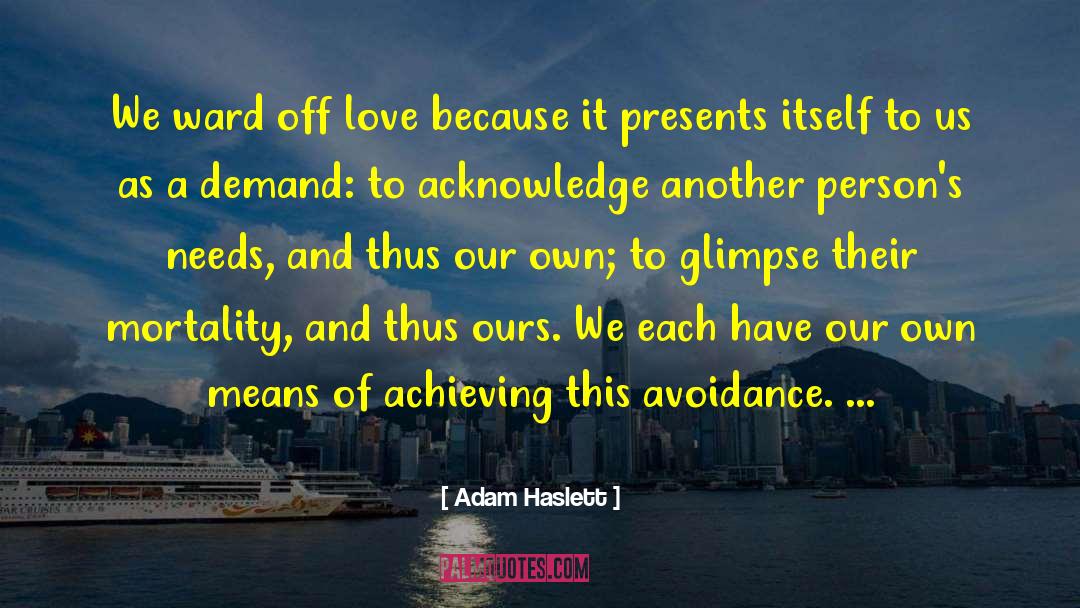 Avoidance Of Idiocy quotes by Adam Haslett