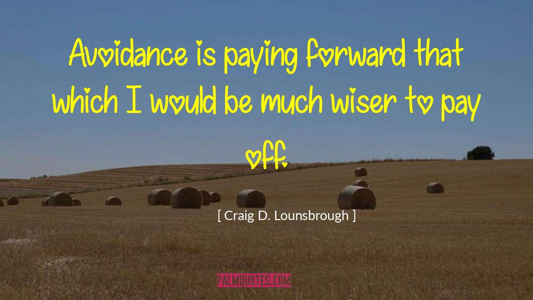 Avoidance quotes by Craig D. Lounsbrough