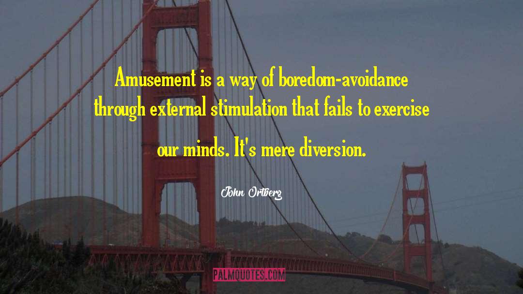 Avoidance quotes by John Ortberg