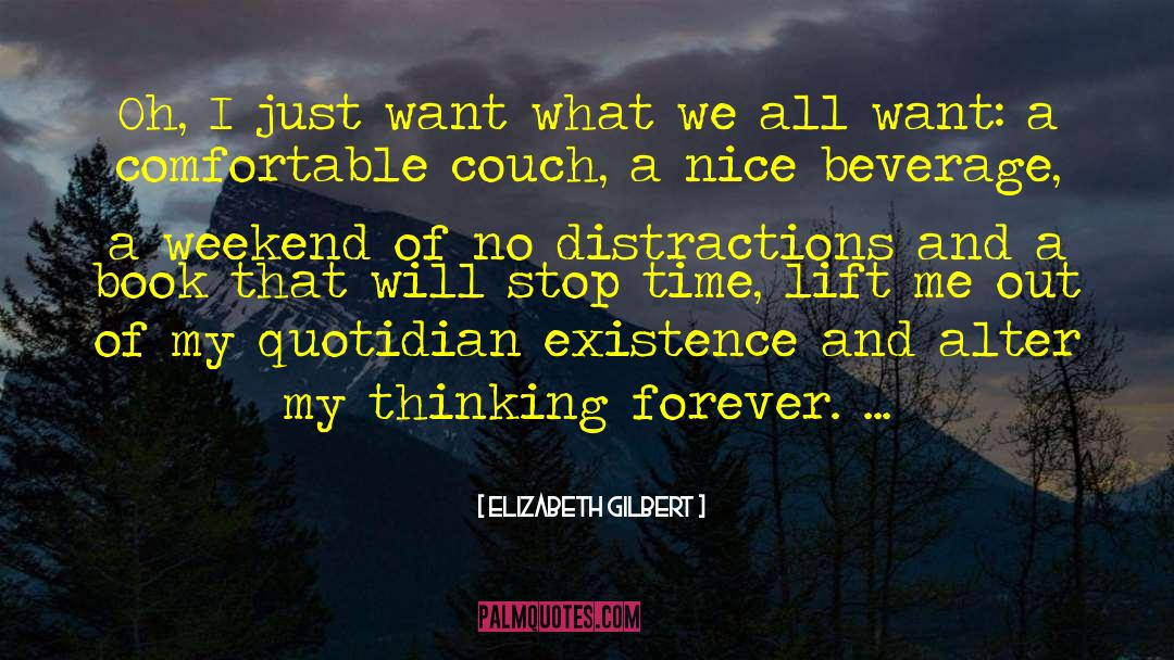Avoiding Distractions quotes by Elizabeth Gilbert