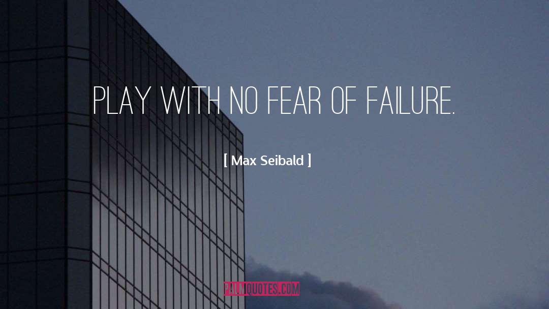 Avoiding Failure quotes by Max Seibald