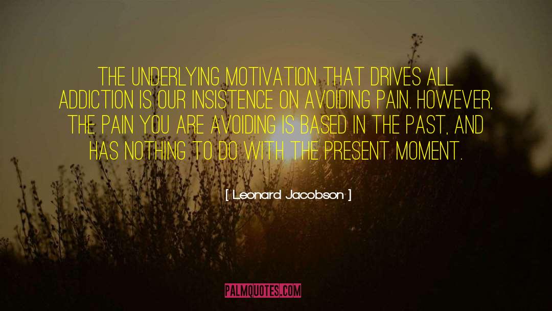 Avoiding Pain quotes by Leonard Jacobson