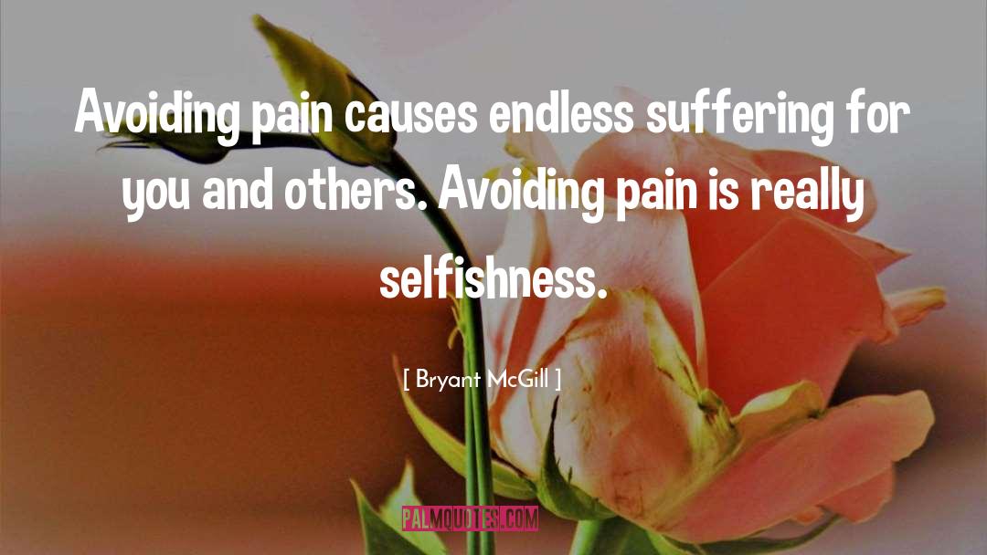 Avoiding Pain quotes by Bryant McGill