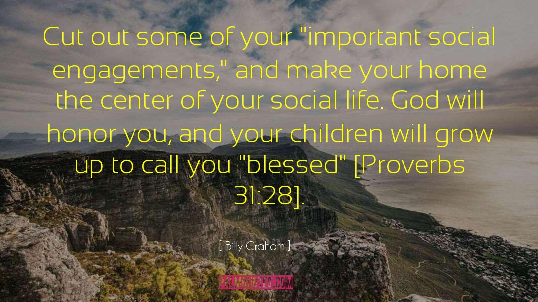 Avoiding Social Engagements quotes by Billy Graham