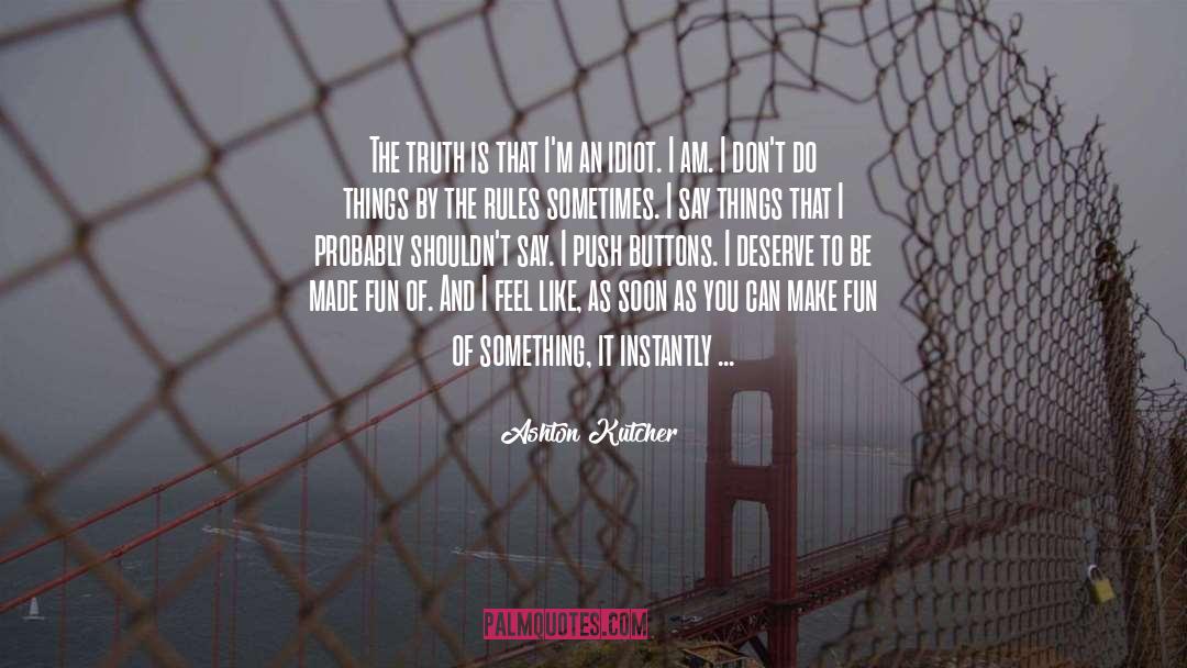Avril Ashton quotes by Ashton Kutcher