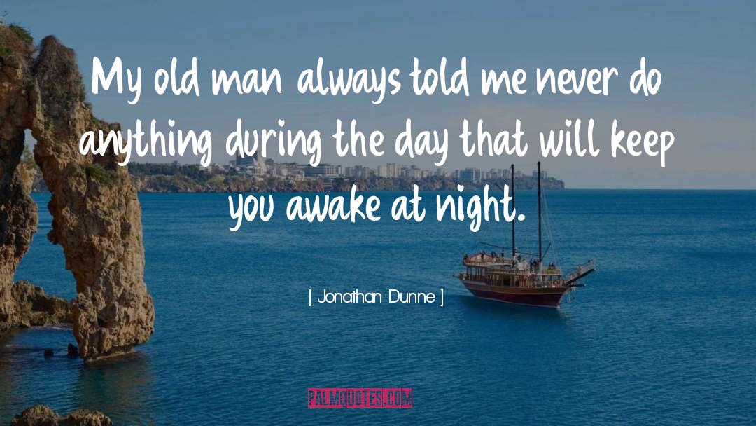 Awake At Night quotes by Jonathan Dunne