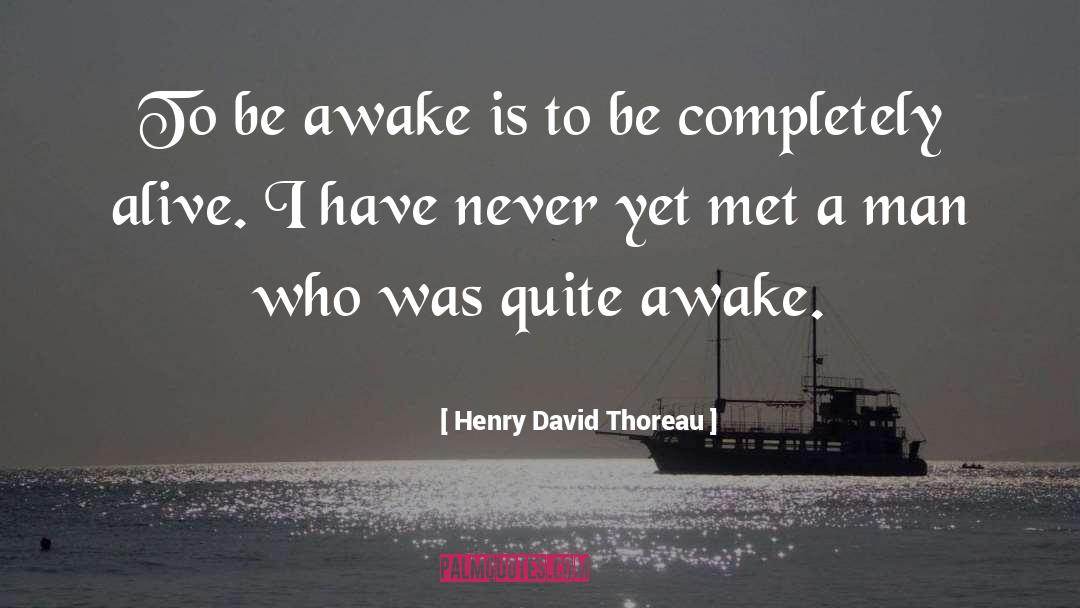 Awake quotes by Henry David Thoreau
