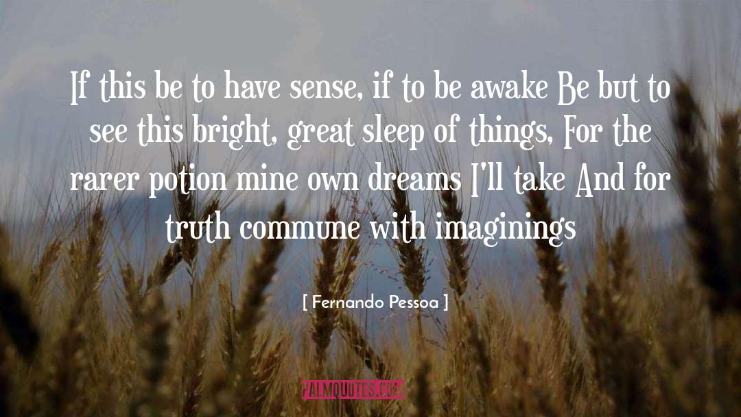 Awake quotes by Fernando Pessoa