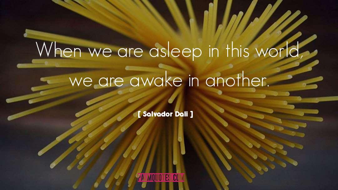 Awake quotes by Salvador Dali