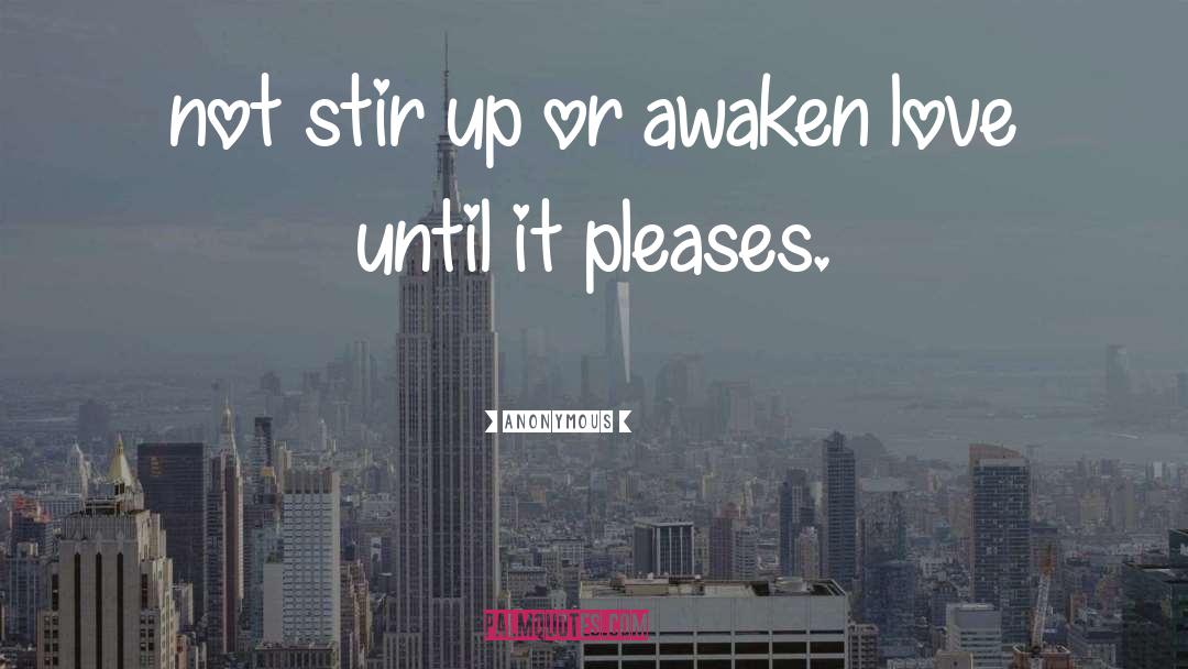 Awaken quotes by Anonymous