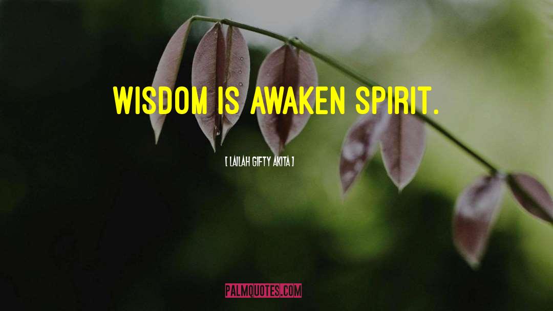 Awaken Spirit quotes by Lailah Gifty Akita