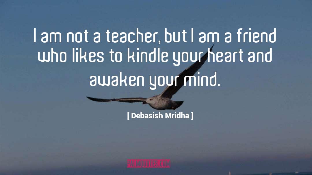 Awaken Your Mind quotes by Debasish Mridha