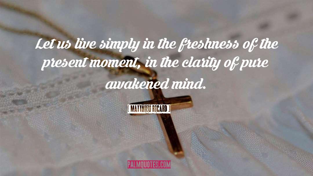 Awakened Mind quotes by Matthieu Ricard