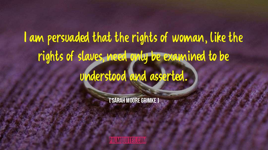 Awakened Woman quotes by Sarah Moore Grimke