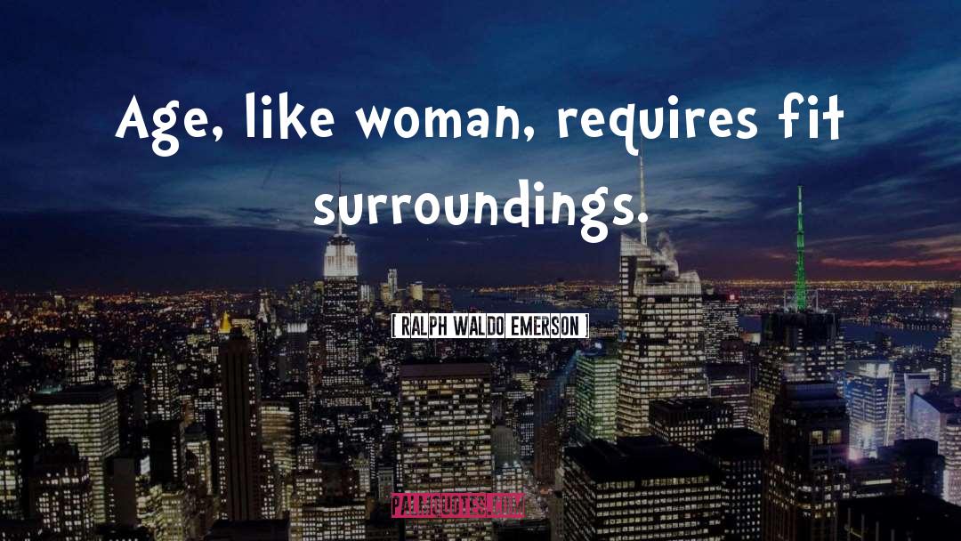 Awakened Woman quotes by Ralph Waldo Emerson