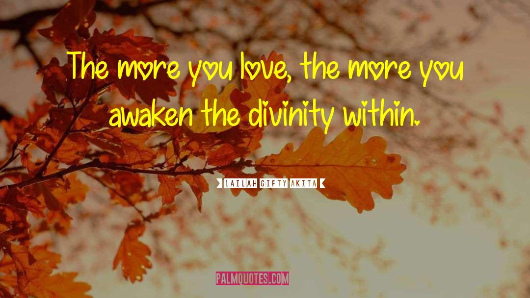 Awakening Divinity quotes by Lailah Gifty Akita