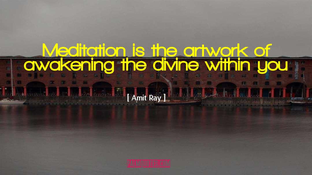 Awakening The Divine quotes by Amit Ray