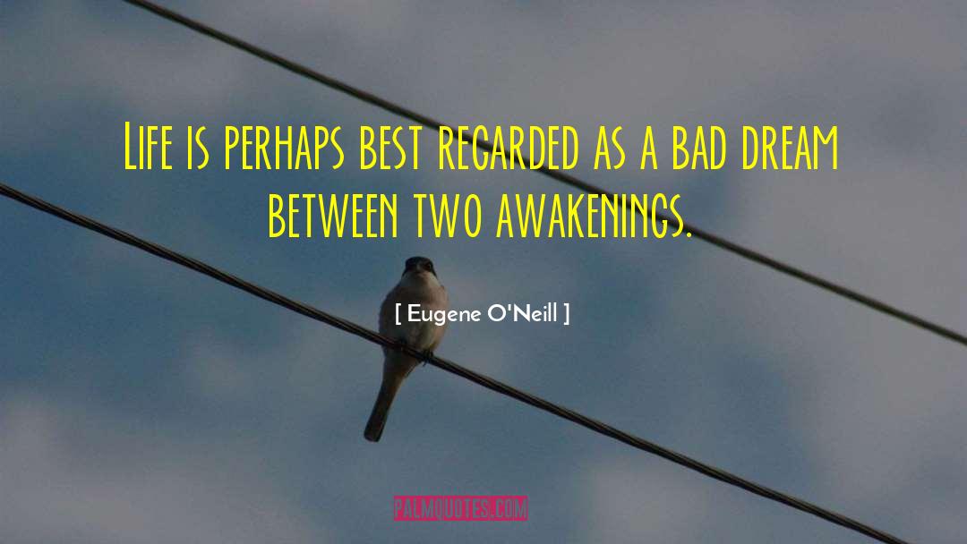 Awakenings quotes by Eugene O'Neill