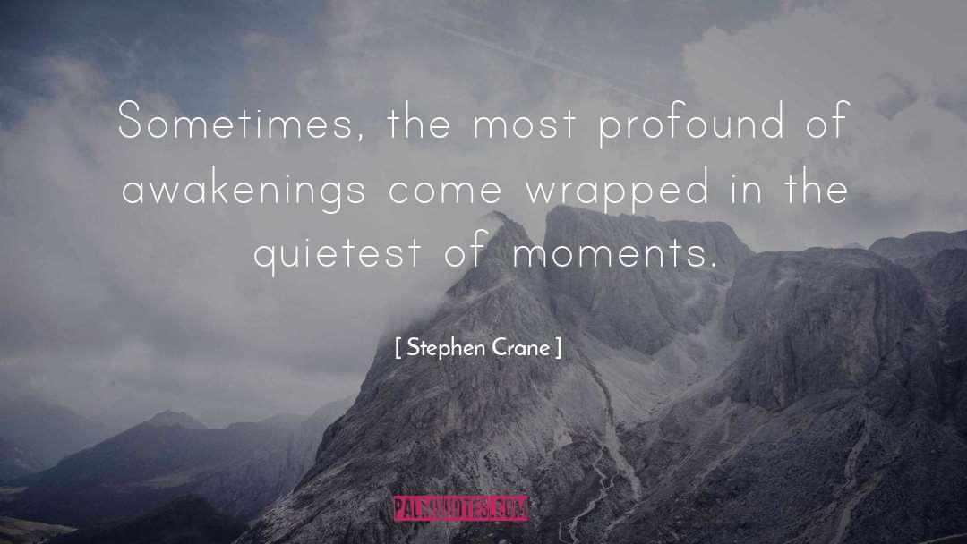 Awakenings quotes by Stephen Crane