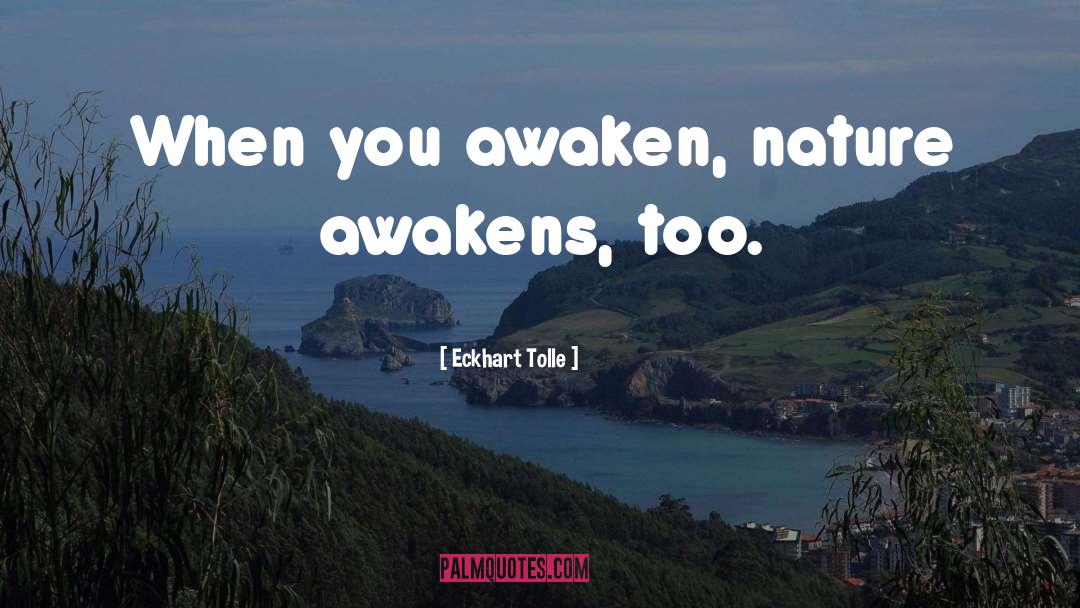 Awakens quotes by Eckhart Tolle