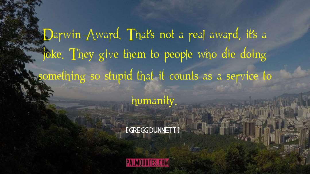 Award quotes by Gregg Dunnett