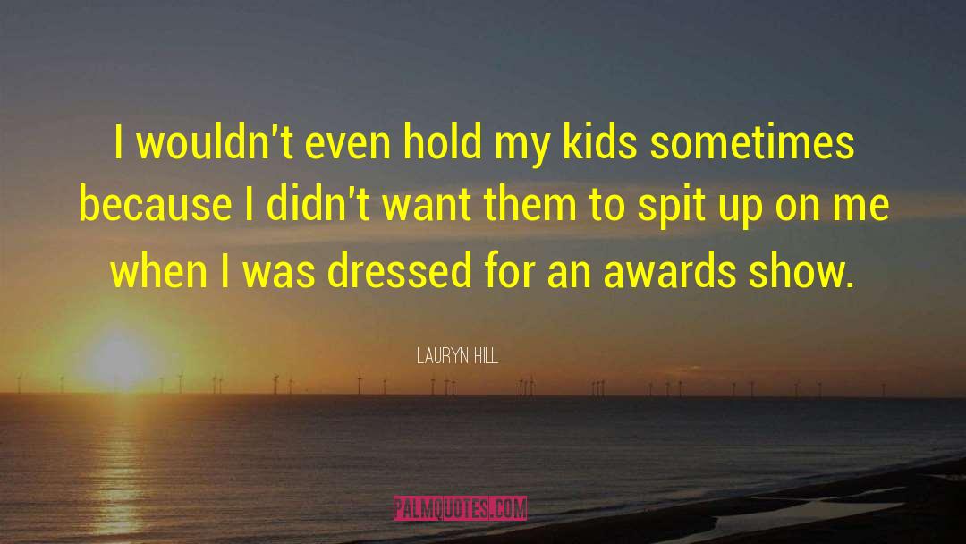 Award Shows quotes by Lauryn Hill