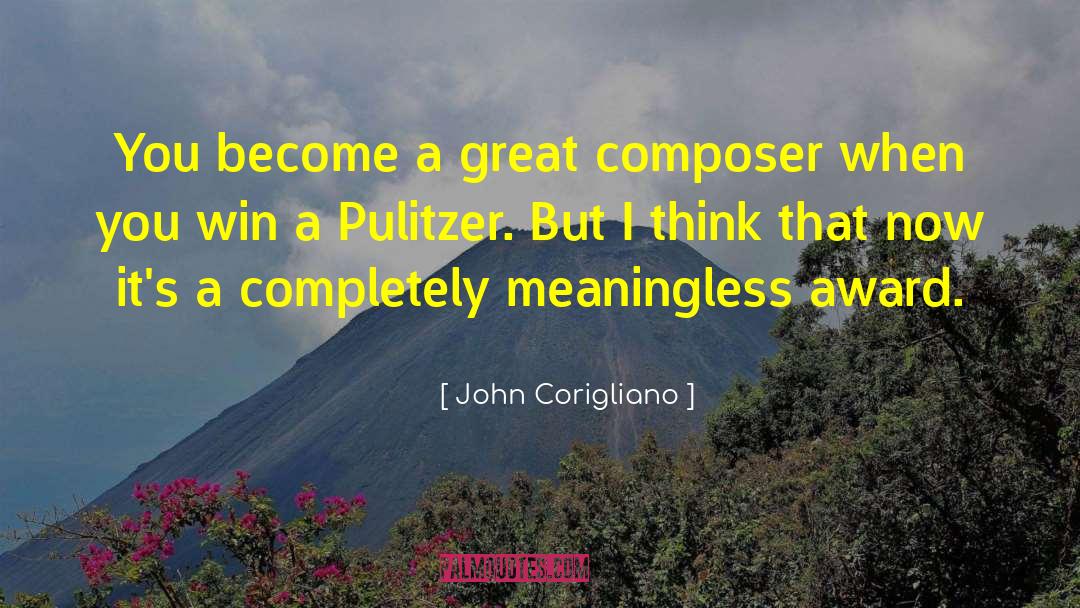 Award Winning quotes by John Corigliano