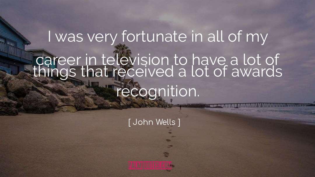 Awards quotes by John Wells