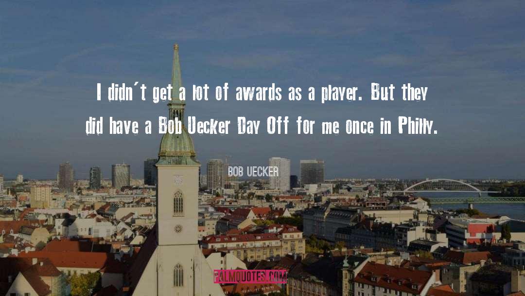 Awards quotes by Bob Uecker