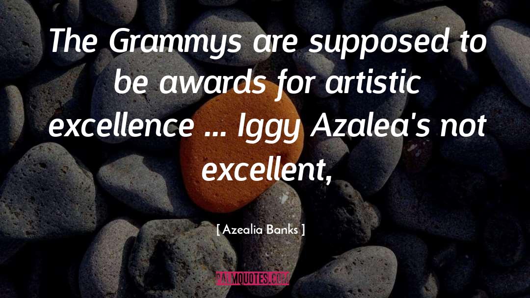Awards quotes by Azealia Banks
