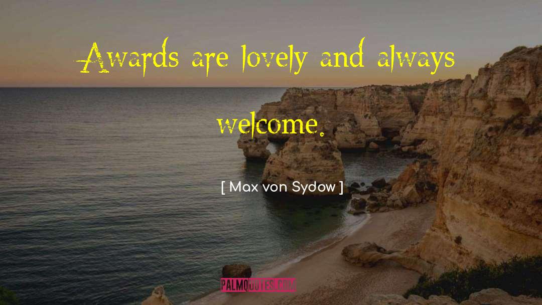 Awards quotes by Max Von Sydow