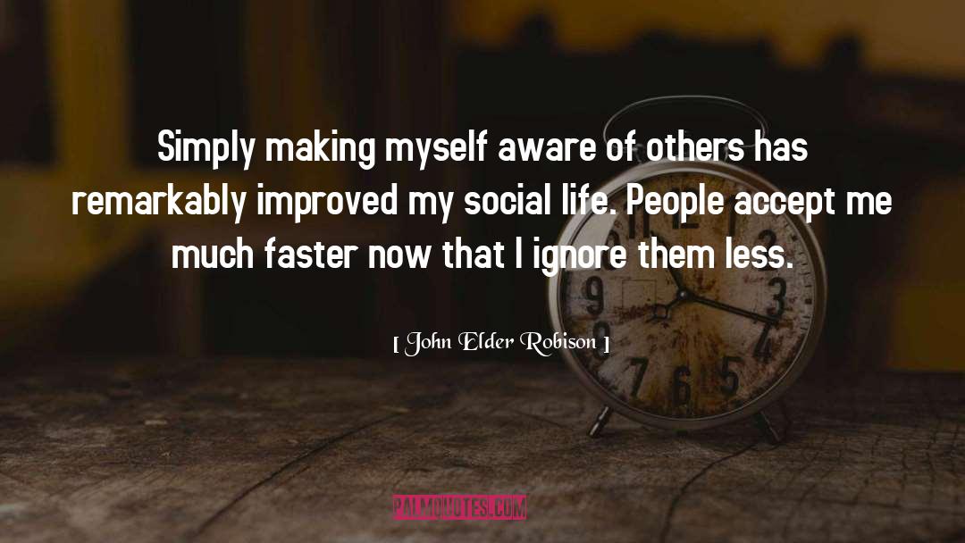 Aware Of Others quotes by John Elder Robison
