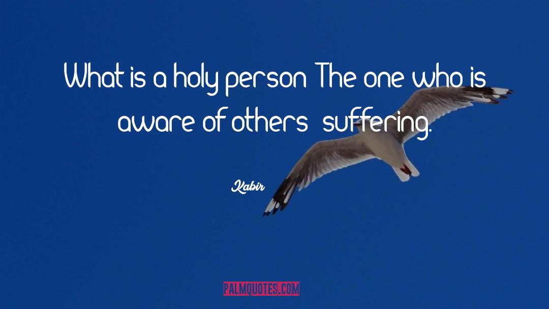 Aware Of Others quotes by Kabir